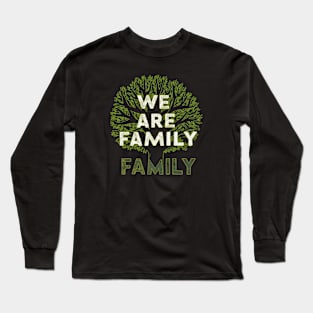 We Are Family Long Sleeve T-Shirt